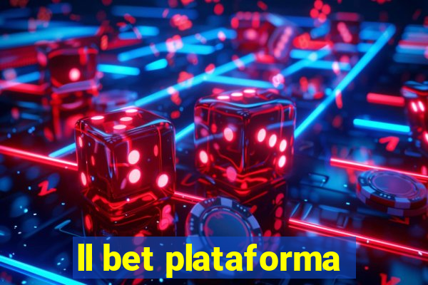 ll bet plataforma